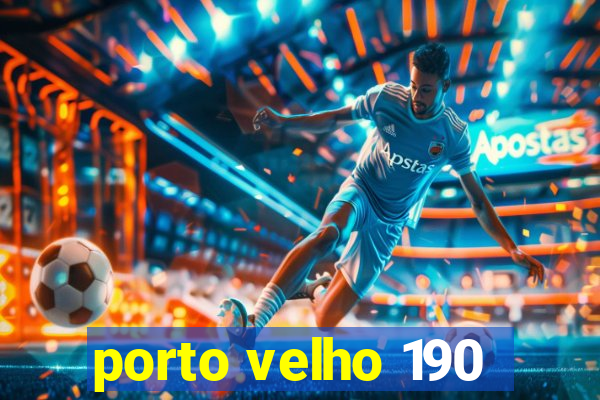 porto velho 190